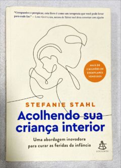 <a href="https://www.touchelivros.com.br/livro/acolhendo-sua-crianca-interior-uma-abordagem-inovadora-para-curar-as-feridas-da-infancia/">Acolhendo Sua Criança Interior: Uma Abordagem Inovadora Para Curar As Feridas Da Infância - Stefanie Stahl</a>