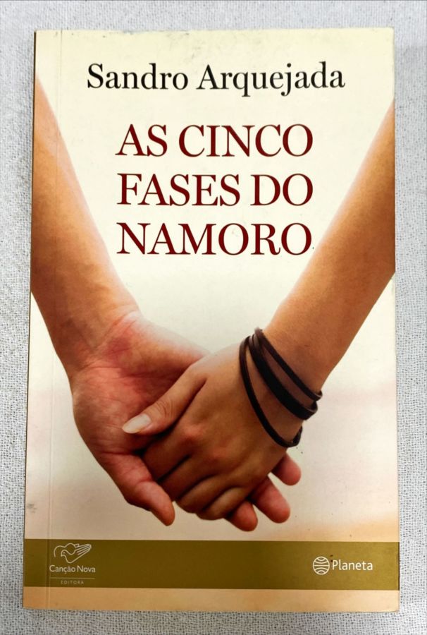 <a href="https://www.touchelivros.com.br/livro/as-cinco-fases-do-namoro/">As Cinco Fases Do Namoro - Sandro Arquejada</a>