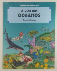 <a href="https://www.touchelivros.com.br/livro/a-vida-nos-oceanos/">A Vida Nos Oceanos - Emma Helbrough</a>