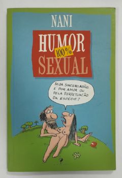 <a href="https://www.touchelivros.com.br/livro/humor-100-sexual/">Humor 100% Sexual - Nani</a>