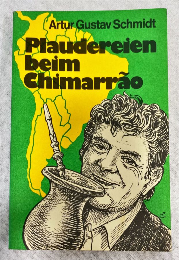 <a href="https://www.touchelivros.com.br/livro/plaudereien-bein-chimarrao/">Plaudereien Bein Chimarrão - Artur Gustav Schmidt</a>