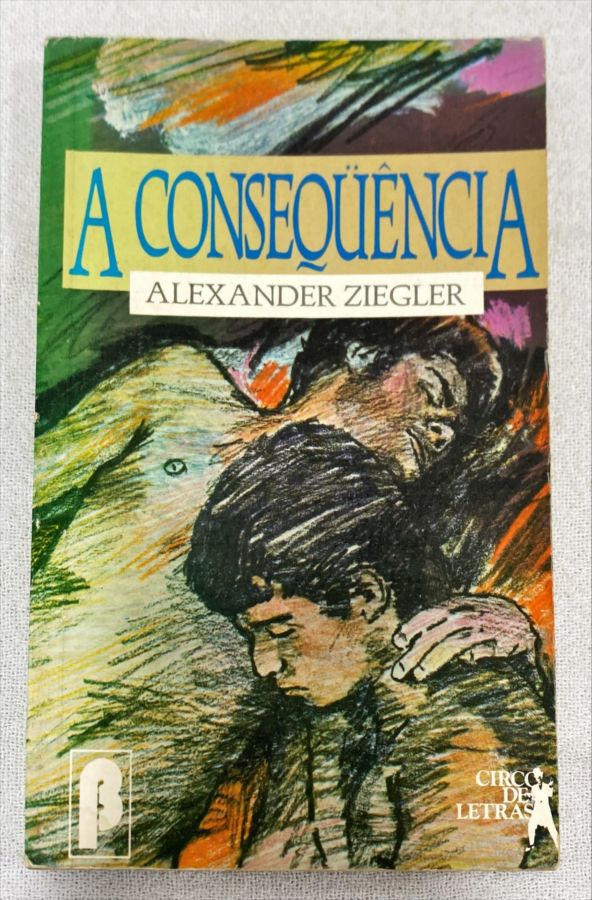 <a href="https://www.touchelivros.com.br/livro/a-consequencia/">A Consequência - Alexander Ziegler</a>