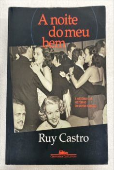 <a href="https://www.touchelivros.com.br/livro/a-noite-do-meu-bem/">A Noite Do Meu Bem - Ruy Castro</a>