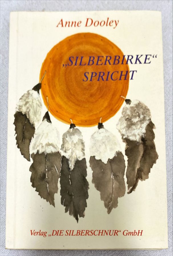 <a href="https://www.touchelivros.com.br/livro/silberbirke-spricht/">,,Silberbirke” Spricht - Anne Dooley</a>