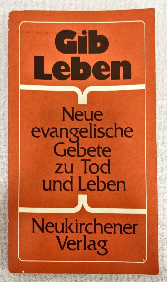 <a href="https://www.touchelivros.com.br/livro/gib-leben-neue-evangelische-gebete-zu-tod-und-leben/">Gib Leben – Neue Evangelische Gebete Zu Tod Und Leben - Vários Autores</a>