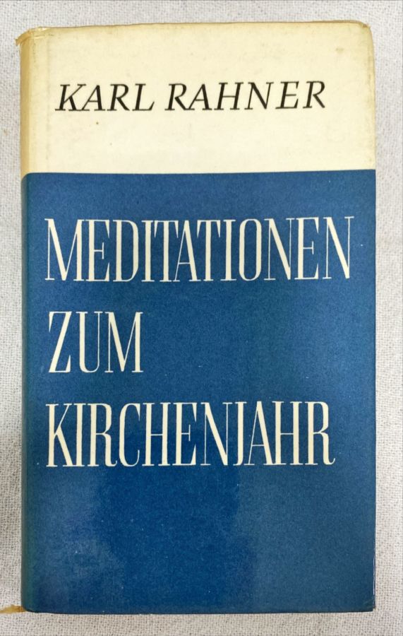 <a href="https://www.touchelivros.com.br/livro/meditationen-zum-kirchenjahr/">Meditationen Zum Kirchenjahr - Karl Rahner</a>