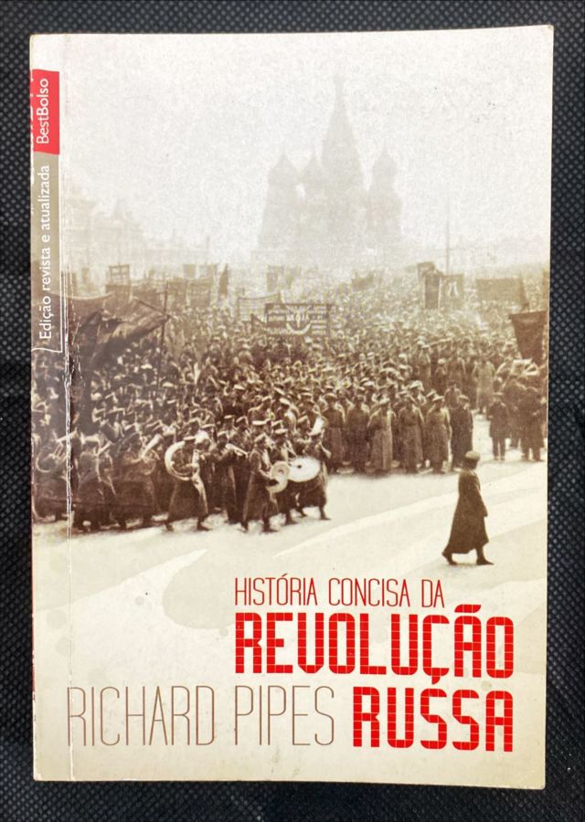 <a href="https://www.touchelivros.com.br/livro/historia-concisa-da-revolucao-russa/">História Concisa Da Revolução Russa - Richard Pipes</a>