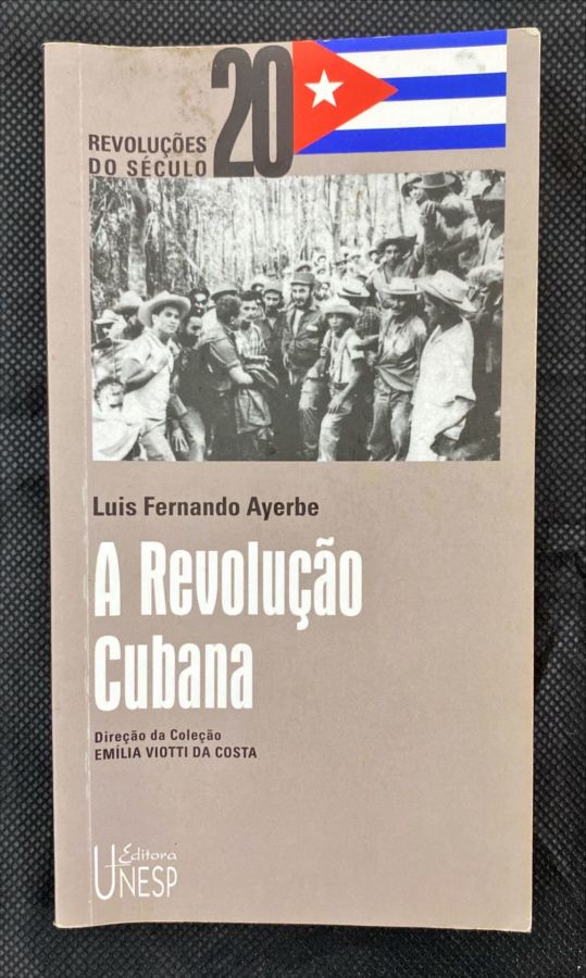 <a href="https://www.touchelivros.com.br/livro/a-revolucao-cubana/">A Revolução Cubana - Luis F. Ayerbe</a>