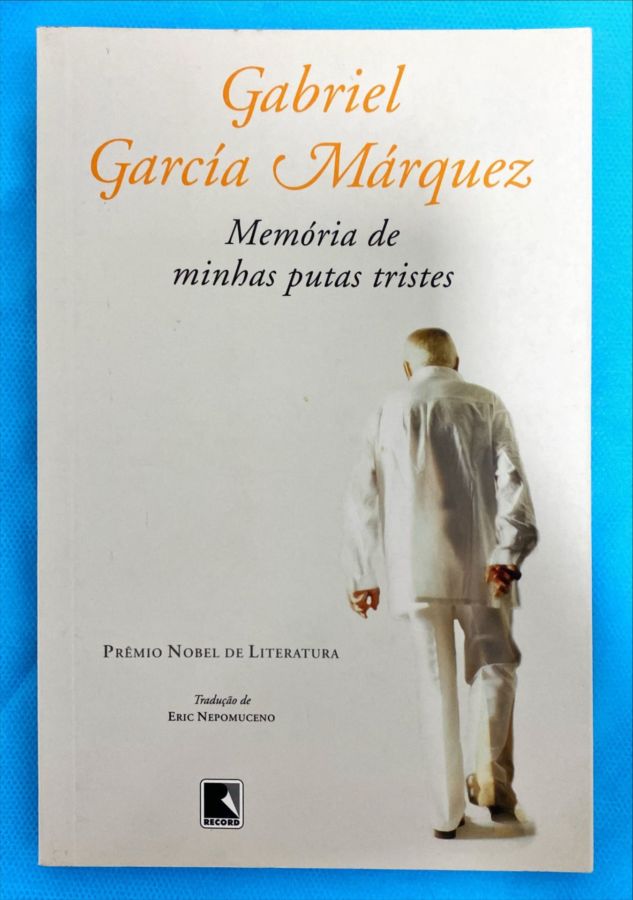 <a href="https://www.touchelivros.com.br/livro/memoria-de-minhas-putas-tristes/">Memória De Minhas Putas Tristes - Gabriel G. Márquez</a>