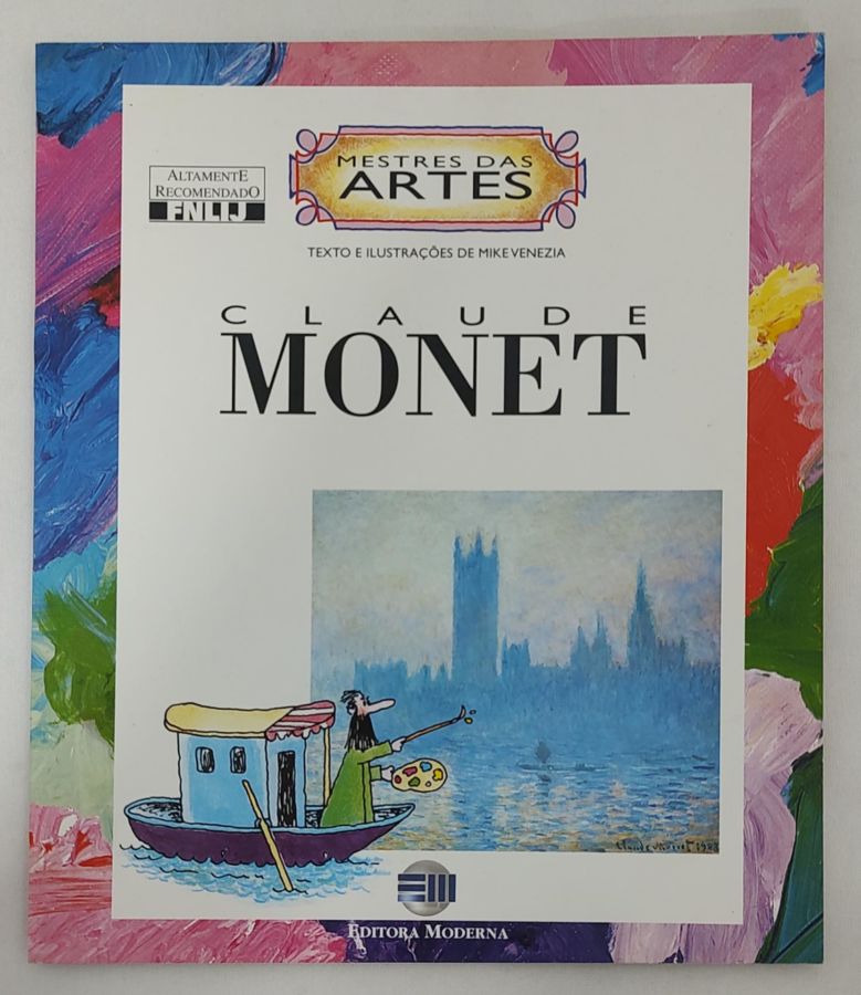 <a href="https://www.touchelivros.com.br/livro/claude-monet-colecao-mestres-das-artes/">Claude Monet – Coleção Mestres Das Artes - Mike Venezia</a>