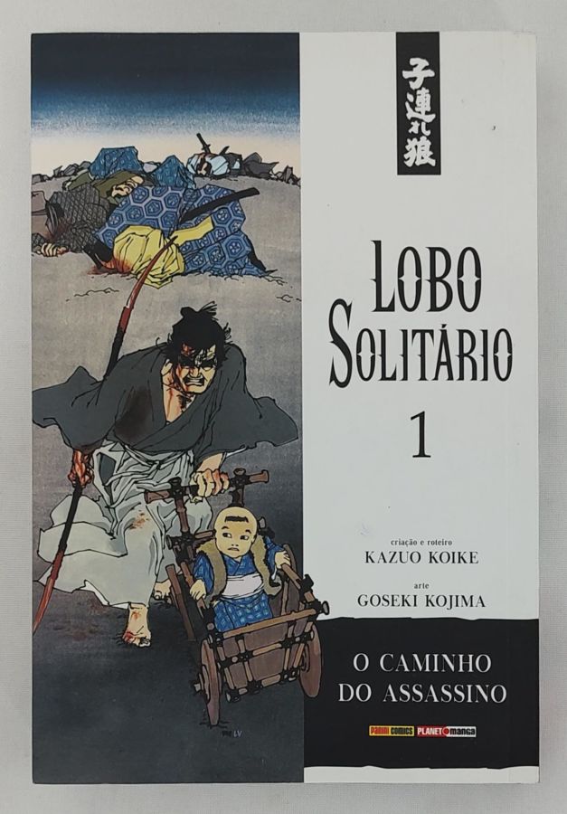 <a href="https://www.touchelivros.com.br/livro/lobo-solitario-vol-1/">Lobo Solitário – Vol. 1 - Kazuo Koik; Goseki Kojima</a>
