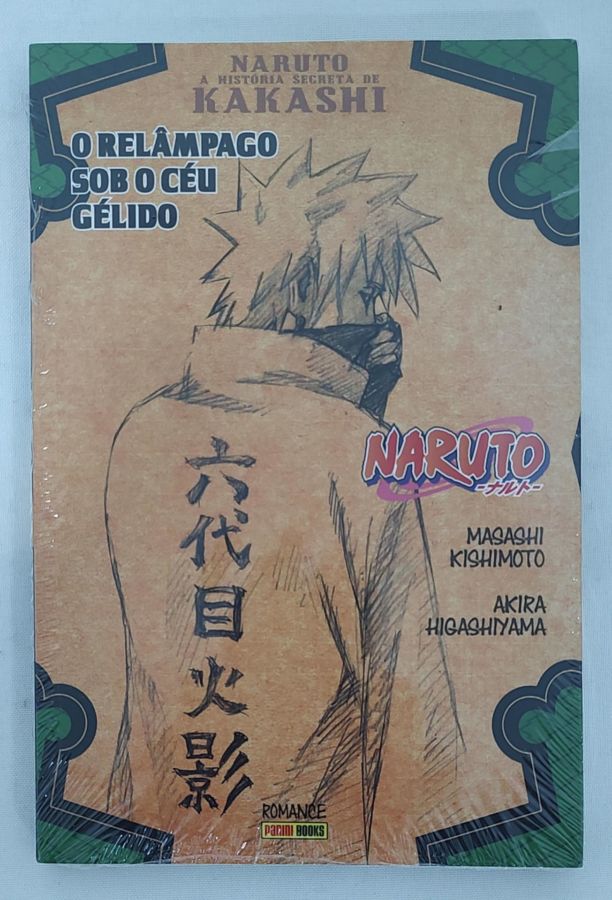 <a href="https://www.touchelivros.com.br/livro/naruto-a-historia-secreta-de-kakashi-o-relampago-sob-o-ceu-gelido/">Naruto – A História Secreta De Kakashi: O Relâmpago Sob O Céu Gélido - Masashi Kishimoto; Akira Higashiyama</a>