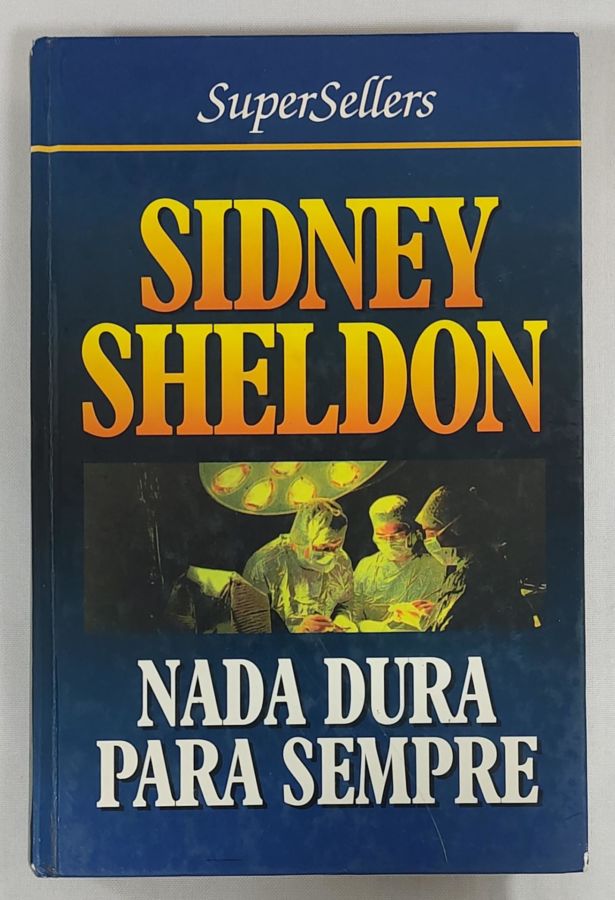 <a href="https://www.touchelivros.com.br/livro/nada-dura-para-sempre/">Nada Dura Para Sempre - Sidney Sheldon</a>