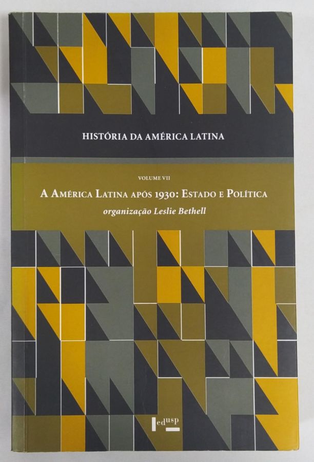 <a href="https://www.touchelivros.com.br/livro/historia-da-america-latina-volume-vii-america-latina-apos-1930-estado-e-politica/">História Da América latina Volume VII -América latina Após 1930 Estado E Política - Leslie Bethell</a>