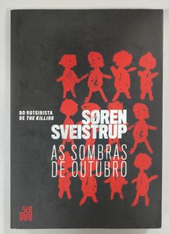 <a href="https://www.touchelivros.com.br/livro/as-sombras-de-outubro/">As Sombras De Outubro - Søren Sveistrup</a>