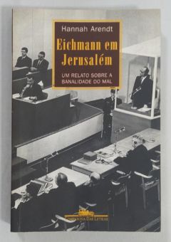 <a href="https://www.touchelivros.com.br/livro/eichmann-em-jerusalem/">Eichmann Em Jerusalém - Hannah Arendt</a>