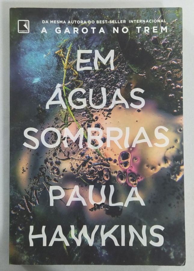 <a href="https://www.touchelivros.com.br/livro/em-aguas-sombrias/">Em Águas Sombrias - Paula Hawkins</a>