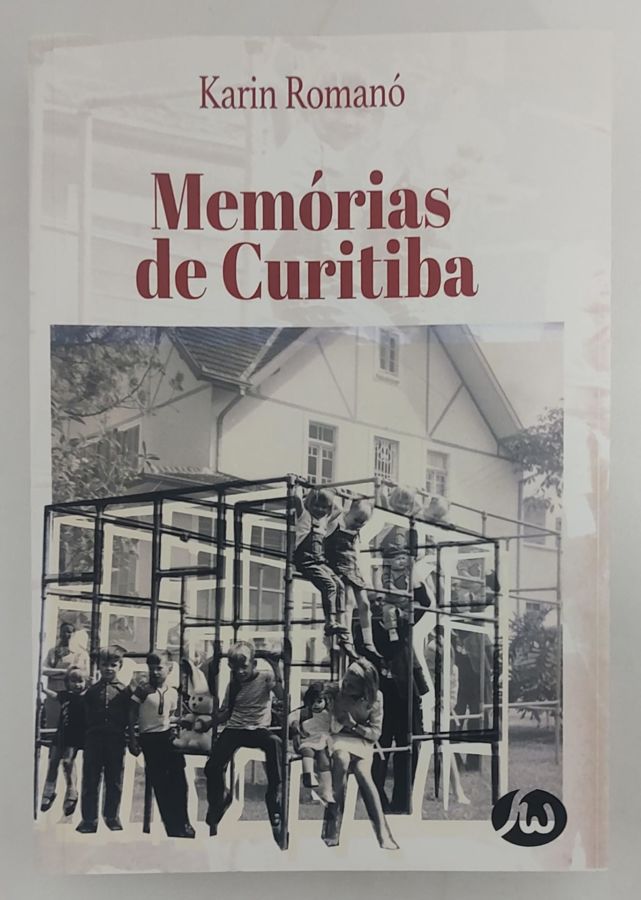 <a href="https://www.touchelivros.com.br/livro/memorias-de-curitiba/">Memórias De Curitiba - Karin Romanó</a>
