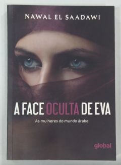 <a href="https://www.touchelivros.com.br/livro/a-face-oculta-de-eva-as-mulheres-do-mundo-arabe/">A Face Oculta De Eva – As Mulheres Do Mundo Árabe - Nawal El Saadawi</a>