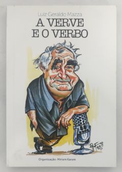 <a href="https://www.touchelivros.com.br/livro/a-verve-e-o-verbo/">A Verve E O Verbo - Luiz Geraldo Mazza</a>