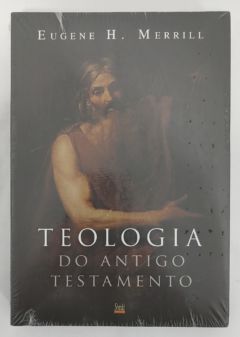 <a href="https://www.touchelivros.com.br/livro/teologia-do-antigo-testamento/">Teologia Do Antigo Testamento - Eugene H. Merril</a>