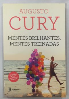 <a href="https://www.touchelivros.com.br/livro/mentes-brilhantes-mentes-treinadas/">Mentes Brilhantes, Mentes Treinadas - Augusto Cury</a>