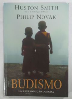 <a href="https://www.touchelivros.com.br/livro/budismo-uma-introducao-concisa/">Budismo – Uma Introdução Concisa - Huston Smith</a>