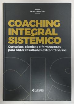 <a href="https://www.touchelivros.com.br/livro/coaching-integral-sistemico-conceitos-tecnicas-e-ferramentas-para-obter-resultados-extraordinarios-2/">Coaching Integral Sistemico: Conceitos Técnicas E Ferramentas Para Obter Resultados Extraordinários - Paulo Vieira</a>