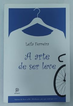 <a href="https://www.touchelivros.com.br/livro/a-arte-de-ser-leve/">A Arte De Ser Leve - Leila Ferreira</a>