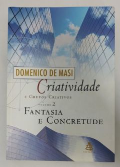 <a href="https://www.touchelivros.com.br/livro/fantasia-e-concretude-criatividade-e-grupos-criativos-vol-2/">Fantasia E Concretude – Criatividade E Grupos Criativos Vol. 2 - Domenico de Masi</a>