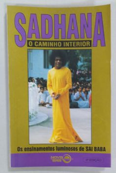 <a href="https://www.touchelivros.com.br/livro/sadhana-o-caminho-interior/">Sadhana – O Caminho Interior - Sai Baba</a>