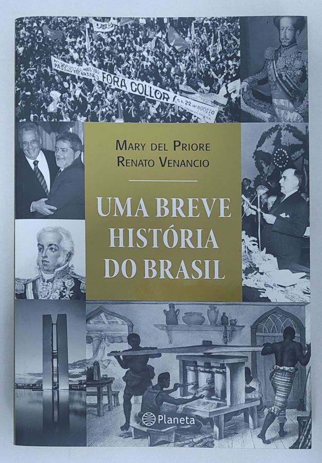 <a href="https://www.touchelivros.com.br/livro/uma-breve-historia-do-brasil/">Uma Breve História Do Brasil - Mary del Priore; Renato Venancio</a>