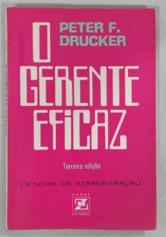 <a href="https://www.touchelivros.com.br/livro/o-gerente-eficaz/">O Gerente Eficaz - Peter Drucker</a>
