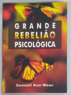 <a href="https://www.touchelivros.com.br/livro/grande-rebeliao-psicologica/">Grande Rebelião Psicológica - Samuel Aun Weor</a>