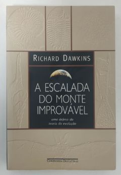 <a href="https://www.touchelivros.com.br/livro/a-escalada-do-monte-improvavel/">A Escalada Do Monte Improvável - Richard Dawkins</a>