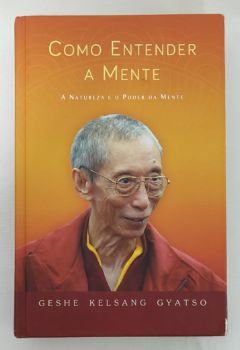 <a href="https://www.touchelivros.com.br/livro/como-entender-a-mente/">Como Entender A Mente - Geshe Kelsang Gyatso</a>