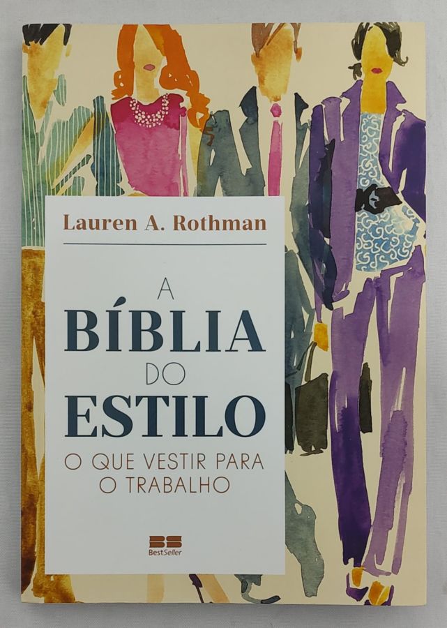 <a href="https://www.touchelivros.com.br/livro/a-biblia-do-estilo/">A Bíblia Do Estilo - Lauren A. Rothman</a>