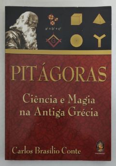 <a href="https://www.touchelivros.com.br/livro/pitagoras-ciencia-e-magia-na-antiga-grecia/">Pitágoras – Ciência E Magia Na Antiga Grécia - Carlos Brasilio Conte</a>
