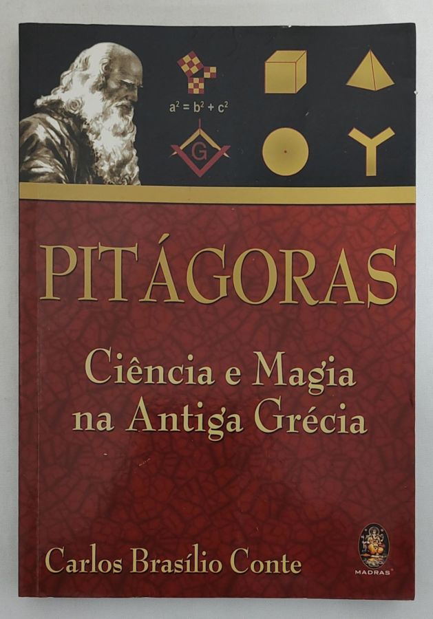 <a href="https://www.touchelivros.com.br/livro/pitagoras-ciencia-e-magia-na-antiga-grecia/">Pitágoras – Ciência E Magia Na Antiga Grécia - Carlos Brasilio Conte</a>
