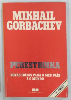 <a href="https://www.touchelivros.com.br/livro/perestroika-novas-ideias-para-o-meu-pais-e-o-mundo/">Perestroika – Novas Idéias Para O Meu País E O Mundo - Mikhail Gorbachev</a>