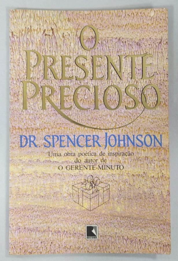 <a href="https://www.touchelivros.com.br/livro/o-presente-precioso/">O Presente Precioso - Spencer Johnson</a>