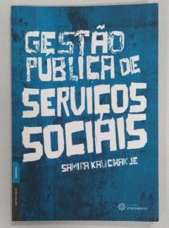 <a href="https://www.touchelivros.com.br/livro/gestao-publica-de-servicos-sociais/">Gestão Pública De Serviços Sociais - Samira Kauchakje</a>