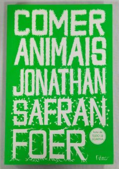 <a href="https://www.touchelivros.com.br/livro/comer-animais-2/">Comer Animais - Jonathan Safran Foer</a>