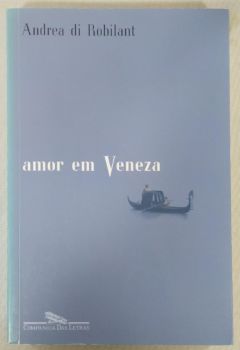 <a href="https://www.touchelivros.com.br/livro/amor-em-veneza/">Amor Em Veneza - Andrea di Robilant</a>
