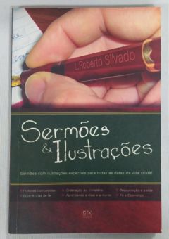 <a href="https://www.touchelivros.com.br/livro/sermoes-e-ilustracoes/">Sermões E Ilustrações - L. Roberto Silvado</a>