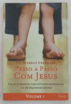 <a href="https://www.touchelivros.com.br/livro/passo-a-passo-com-jesus-vol-1/">Passo A Passo Com Jesus – Vol. 1 - Markus Eberhat</a>