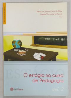 <a href="https://www.touchelivros.com.br/livro/o-estagio-no-curso-de-pedagogia-volume-2/">O Estagio No Curso De Pedagogia – Volume 2 - Mônica Caetano Vieira da Silva ; Sandra Urbanetz</a>