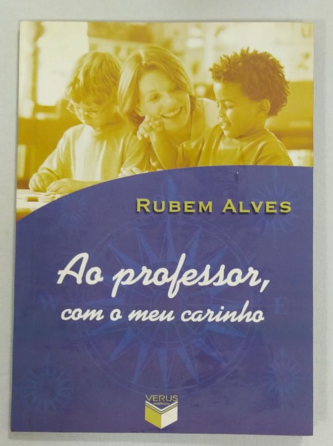 <a href="https://www.touchelivros.com.br/livro/ao-professor-com-o-meu-carinho/">Ao Professor, Com O Meu Carinho - Rubem Alves</a>