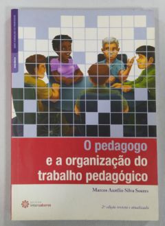 <a href="https://www.touchelivros.com.br/livro/o-pedagogo-e-a-organizacao-do-trabalho-pedagogico/">O Pedagogo E A Organização Do Trabalho Pedagógico - Marcos Aurélio Silva Soares</a>