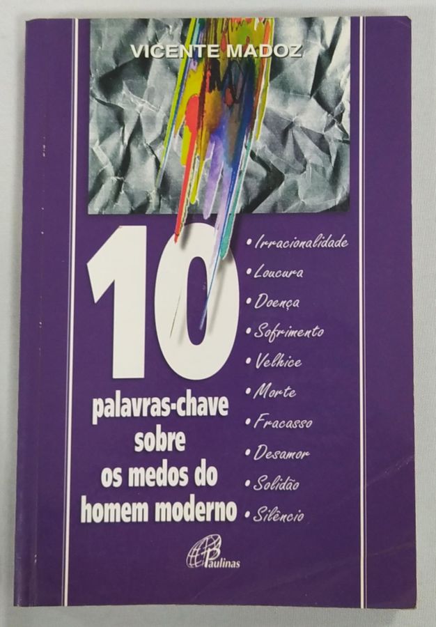 <a href="https://www.touchelivros.com.br/livro/dez-palavras-chave-sobre-os-medos-do-homem-moderno/">Dez Palavras-chave Sobre Os Medos Do Homem Moderno - Vicente Madoz</a>